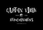 Captain Virus and the Hypochondriacs